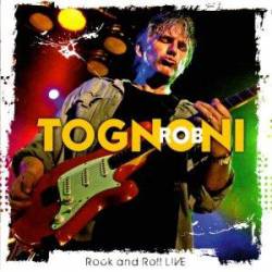 Rob Tognoni : Rock and Roll Live